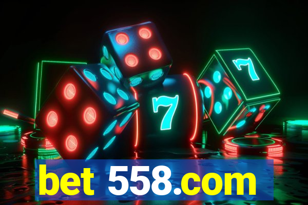 bet 558.com